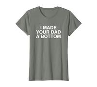 I Made Your Dad A Bottom Funny Y2K Satire Joke Meme T-Shirt, Women, Olive Heather, Large