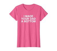 I Made Your Dad A Bottom Funny Y2K Satire Joke Meme T-Shirt, Women, Pink Heather, Small