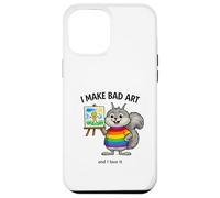 I Make Bad Art and Like It Creative Learning Hands-On Art Case for iPhone 12 Pro Max