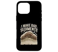 I Make Bad Sediments Funny Geology Pun Quote Case for iPhone 16 Pro Max