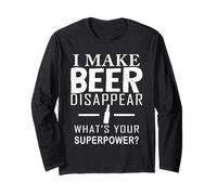 I Make Beer Disappear What's Your Superpower Funny Beer Long Sleeve T-Shirt