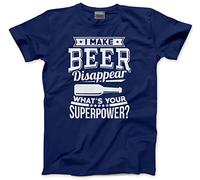 I Make Beer Disappear What's Your Superpower? Men's Unisex T-Shirt - Navy Large