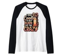 I Make Candles to Help Burn Off The Crazy DIY Hobby Raglan Baseball Tee