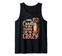 I Make Candles to Help Burn Off The Crazy DIY Hobby Tank Top