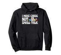 I Make Cards Not Small Talk Card Making Papercrafting Pullover Hoodie