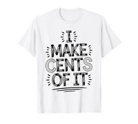 I Make Cents of It Funny Accountant Accounting T-Shirt