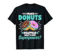 I Make Donuts Disappear What's Your Superpower Funny Gifts T-Shirt