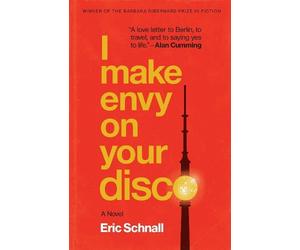 I Make Envy on Your Disco by Eric Schnall - 9781496239013