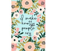 I Make Knotty People Cry: Funny Massage Therapist Notebook Gift for Masseuse or Masseur | Physical Therapy Gifts