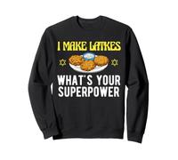 I Make Latkes What's Your Superpower Hanukkah Jewish Funny Sweatshirt