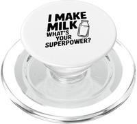 I Make Milk What's Your Superpower Funny Mom Life PopSockets PopGrip for MagSafe