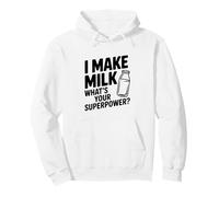 I Make Milk What's Your Superpower Funny Mom Life Pullover Hoodie