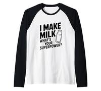 I Make Milk What's Your Superpower Funny Mom Life Raglan Baseball Tee
