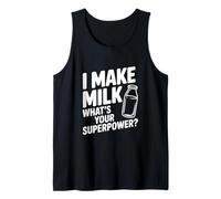 I Make Milk What's Your Superpower Funny Mom Life Tank Top