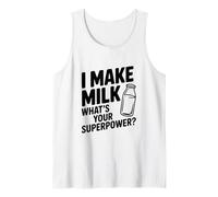 I Make Milk What's Your Superpower Funny Mom Life Tank Top