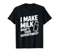 I Make Milk What's Your Superpower Funny Mom Life Value Graphic T-Shirt, Men, Black, XL
