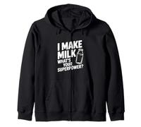 I Make Milk What's Your Superpower Funny Mom Life Zip Hoodie