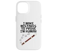 I Make Mistakes To Prove I'm Human, Recorder Player Funny Case for iPhone 14