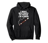 I Make Mistakes To Prove I'm Human, Recorder Player Funny Pullover Hoodie