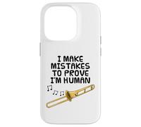 I Make Mistakes To Prove I'm Human, Trombone Brass Musician Case for iPhone 14 Pro