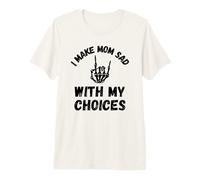 I Make Mom sad with My Choices Humor Skeleton Hand Rock on Premium T-Shirt