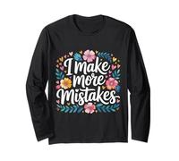 I Make More Mistakes Learning Lessons Wisdom - Long Sleeve T-Shirt