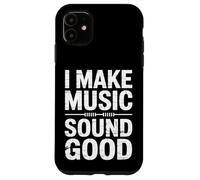 I Make Music Sound Good Audio Engineer Case for iPhone 11