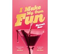 I Make My Own Fun : An enthralling debut about fame, celebrity and obsession