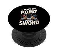I Make My Point With A Sword Fencing Athlete PopSockets Adhesive PopGrip