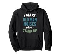 I Make Old Man Noises When I Stand | Funny Aged Retiree Joke Pullover Hoodie