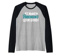 I Make Parkinson's Look Good Funny Parkinsons Quote Humor Raglan Baseball Tee