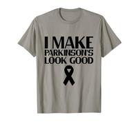 I Make Parkinson's Look Good -. T-Shirt