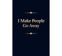 I Make People Go Away: Funny Travel Agency Notebook With Lined Pages, A Great Appreciation Gift Idea For Travel Agents