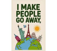 I Make People Go Away: Funny Travel Agency Notebook With Lined Pages, A Great Appreciation Gift Idea For Travel Agents