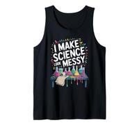 I Make Science Look Messy Chemistry Lab Fun Tank Top