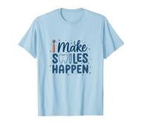 I Make Smiles Happen Dental Hygienist Women Dentistry Quote T-Shirt, Men, Baby Blue, S