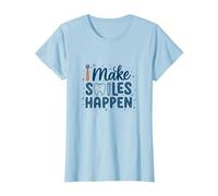 I Make Smiles Happen Dental Hygienist Women Dentistry Quote T-Shirt, Women, Baby Blue, S