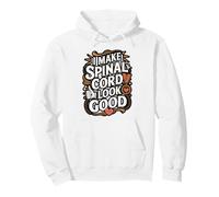 I Make Spinal Cord Injury Look Good Quote Pullover Hoodie