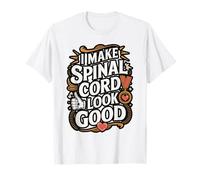 I Make Spinal Cord Injury Look Good Quote T-Shirt