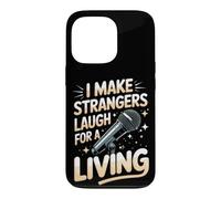 I Make Strangers Laugh for a Living Comedy Comedian Case for iPhone 13 Pro