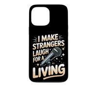 I Make Strangers Laugh for a Living Comedy Comedian Case for iPhone 13 Pro Max