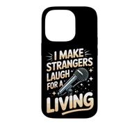 I Make Strangers Laugh for a Living Comedy Comedian Case for iPhone 14 Pro