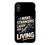 I Make Strangers Laugh for a Living Comedy Comedian Case for iPhone X/XS