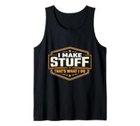 I Make Stuff That's What I Do Vintage DIY Maker Creator Joke Tank Top