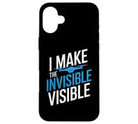 I MAKE THE INVISIBLE VISIBLE Case for iPhone 16 Plus