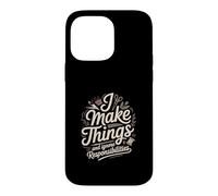 I Make Things And Ignore Responsibilities Crafting Case for iPhone 14 Pro Max