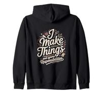I Make Things And Ignore Responsibilities Crafting Zip Hoodie