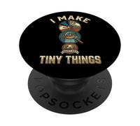 I Make Tiny Things Funny Miniature Painter Model Builder PopSockets Adhesive PopGrip