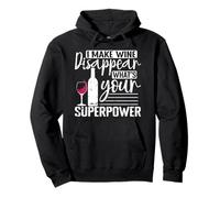 I make Wine Dissapear what´s your Superpower Pullover Hoodie