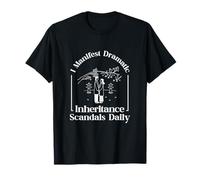 I Manifest Dramatic Inheritance Scandals Daily Kdrama Lovers T-Shirt